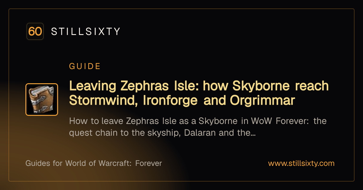Leaving Zephras Isle: how Skyborne reach Stormwind, Ironforge and ...